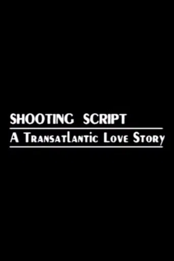 Shooting Script: A Transatlantic Love Story poster
