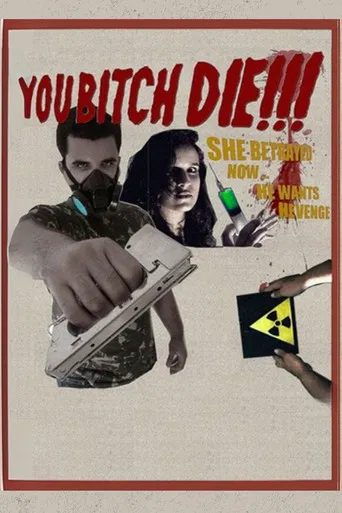 YOU BITCH DIE!!! poster