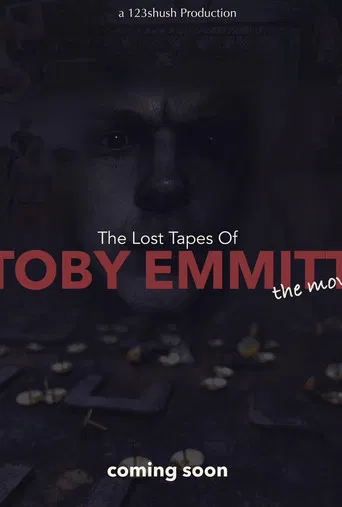 The Lost Tapes Of Toby Emmitt: The Movie poster