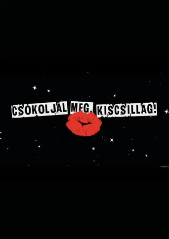 Csókoljál meg, Kiscsillag! poster