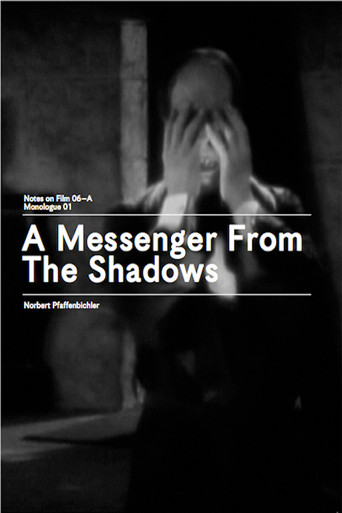 A Messenger from the Shadows (Notes on Film 06 A/Monologue 01) poster