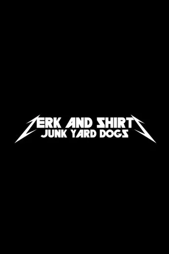 Zerk and Shirts: Junk Yard Dogs poster