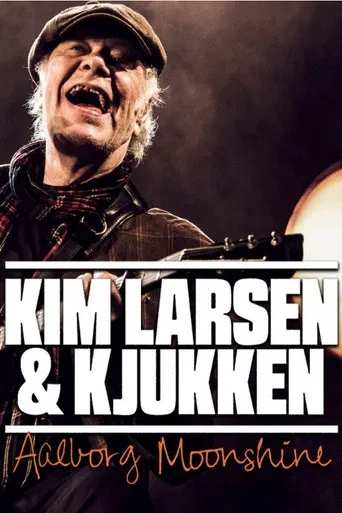 Kim Larsen & Kjukken: Live fra Aalborg Moonshine poster