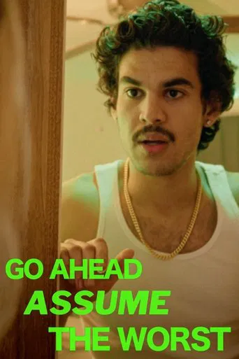 Go Ahead, Assume the Worst poster