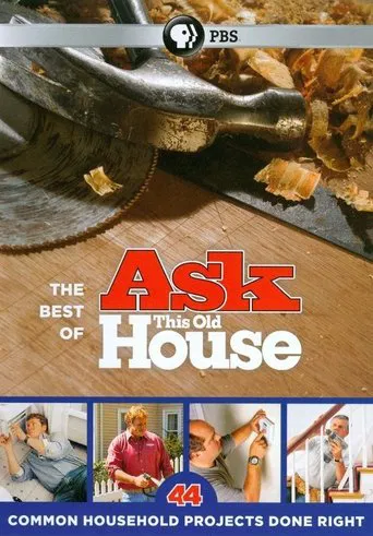 The Best of Ask This Old House: 44 Common Household Projects poster