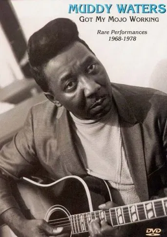 Muddy Waters - Got My Mojo Working - Rare Performances 1968-1978 poster
