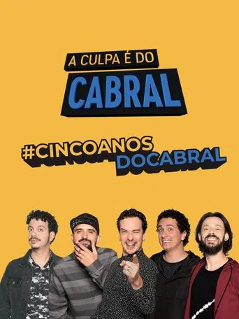 A Culpa é do Cabral - 5 Anos de Zoeira poster