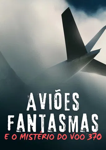 Ghost Planes and the Mysteries of Flight 370 poster