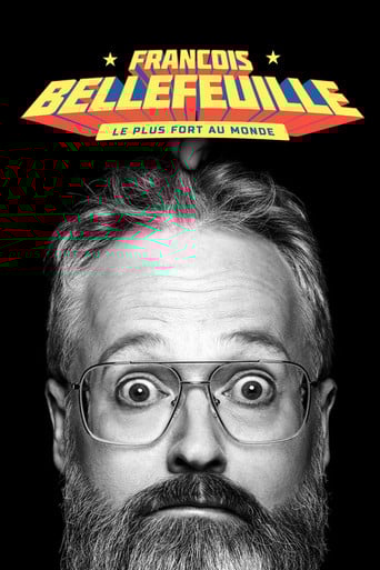 Francois Bellefeuille: Le plus fort au monde poster