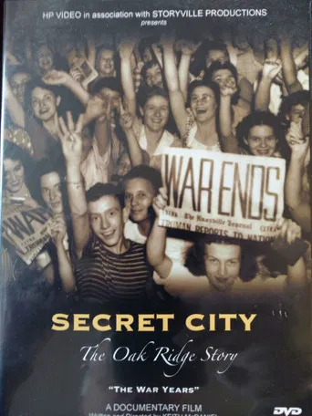 Secret City: The Oak Ridge Story - The War Years poster