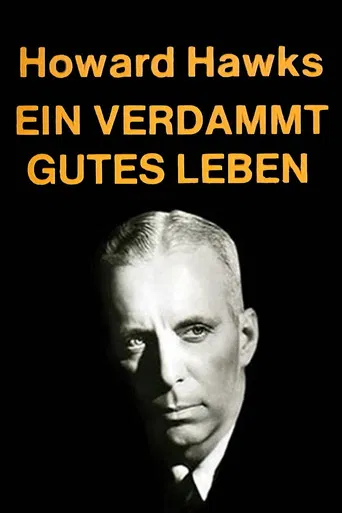 Howard Hawks: A Hell of a Good Life poster