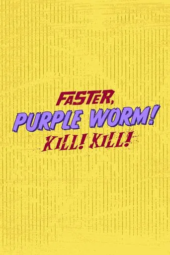 Faster, Purple Worm! Kill! Kill! poster