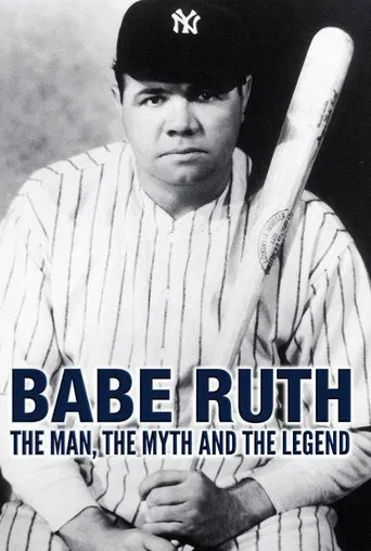 Babe Ruth: The Man, the Myth, the Legend poster