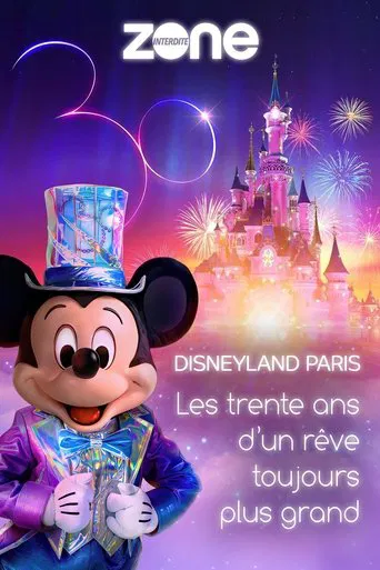 Disneyland Paris : Les trente ans d'un rêve toujours plus grand poster