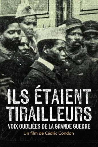 Ils étaient tirailleurs, voix oubliées de la Grande Guerre poster
