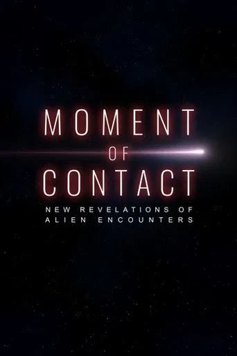Moment of Contact: New Revelations of Alien Encounters poster