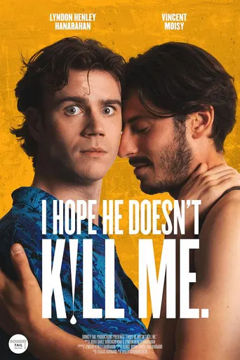 I Hope He Doesn't Kill Me poster