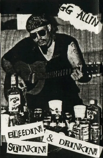 GG Allin: Bleedin', Stinkin' & Drinkin' poster
