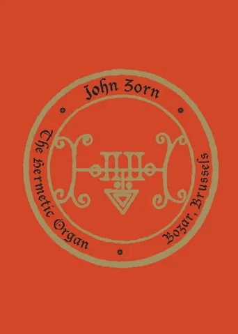 John Zorn: The Hermetic Organ Volume 10 - Bozar, Brussels poster