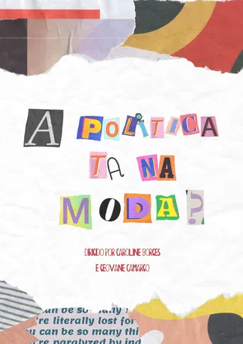 A Politica Tá Na Moda? poster
