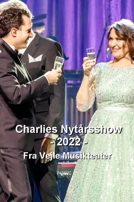 Charlies nytårsshow 2022 - Fra Vejle Musikteater poster