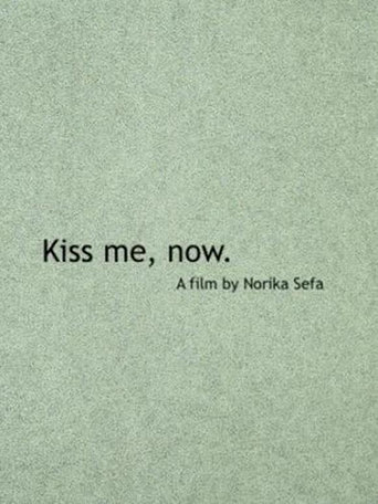 Kiss Me, Now. poster