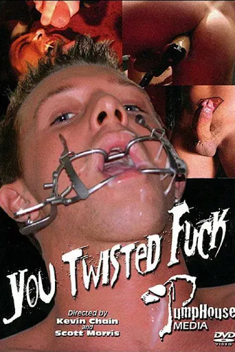 You Twisted Fuck poster