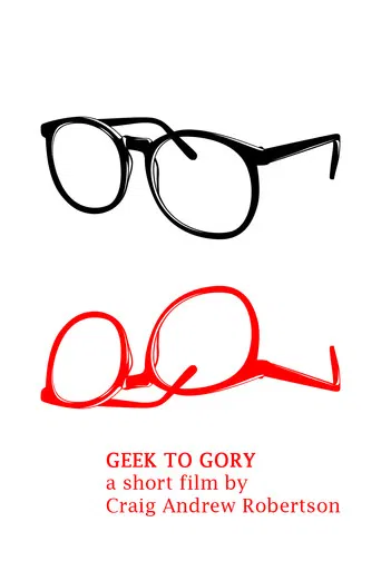 Geek to Gory poster