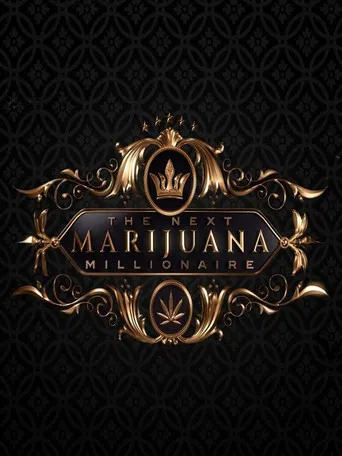 The Next Marijuana Millionaire poster