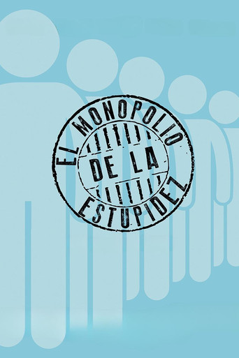 The Monopoly of Stupidity poster