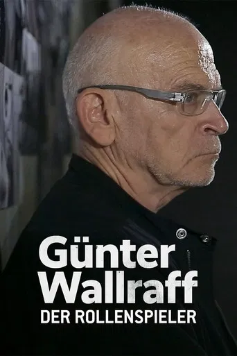 Günter Wallraff, der Rollenspieler - Das Leben eines Aufklärers poster