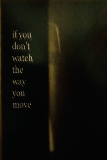 If You Don’t Watch the Way You Move poster
