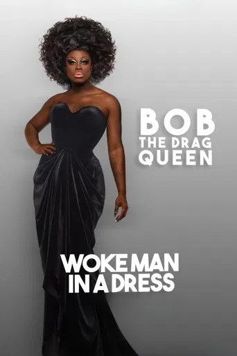 Bob The Drag Queen: Woke Man in a Dress poster