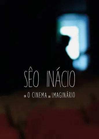 Sêo Inácio (ou O Cinema do Imaginário) poster