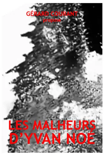 Les Malheurs d'Yvan Noé poster