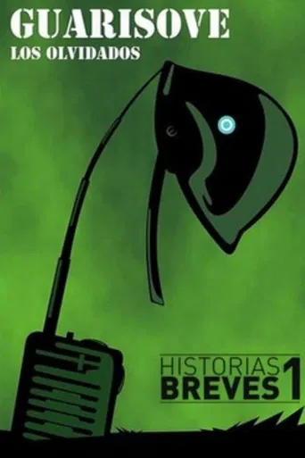 Historias Breves I: Guarisove, los olvidados poster