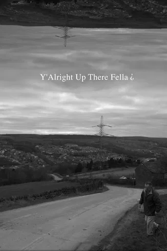 Y'Alright Up There Fella? poster