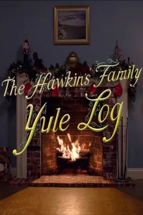 The Hawkins Family Yule Log poster