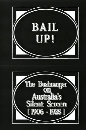 Bail Up! The Bushranger on Australia's Silent Screen (1906-1928) poster