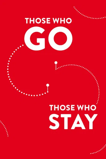Those Who Go Those Who Stay poster