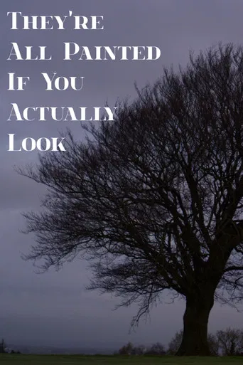 They're All Painted If You Actually Look poster