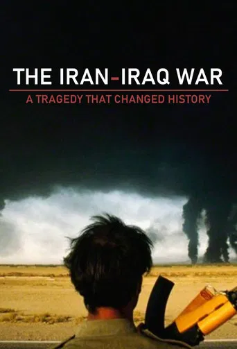 The Iran-Iraq War: A Tragedy That Changed History poster
