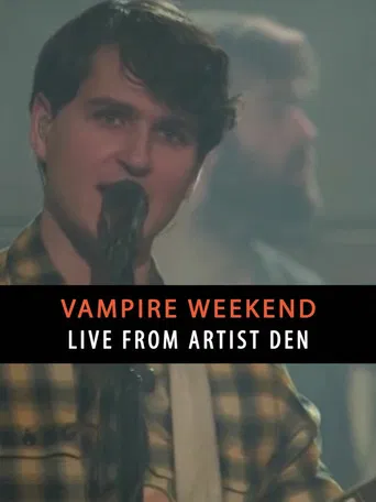 Vampire Weekend: Live from The Artists Den poster