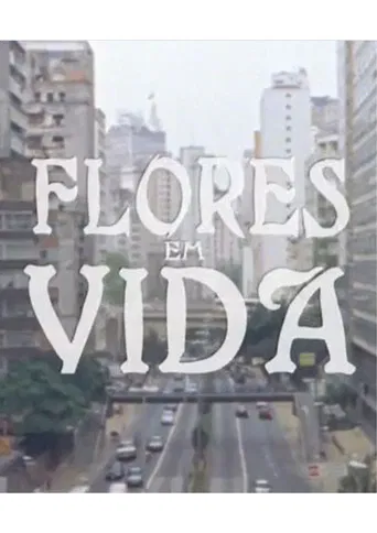 Flores em Vida poster