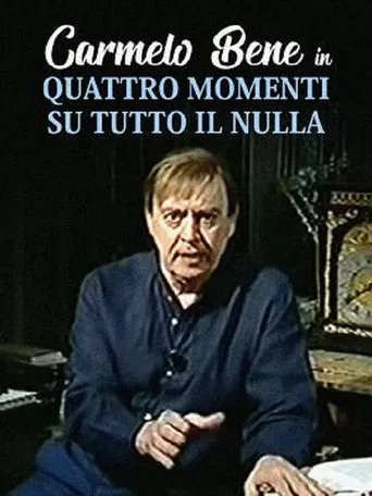 Quattro momenti su tutto il nulla poster