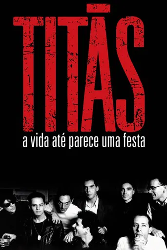 Titãs - A Vida Até Parece Uma Festa poster