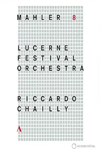 Riccardo Chailly - Mahler [Symphony No. 8] (Lucerne Festival 2016) poster