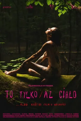 It's Only/Not Only A Body... Or A Short Film About Freedom poster