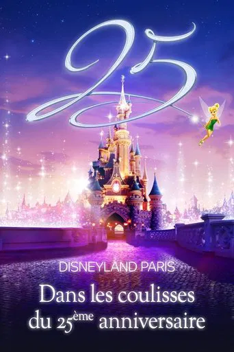 Disneyland Paris : Dans les coulisses du 25ème anniversaire poster