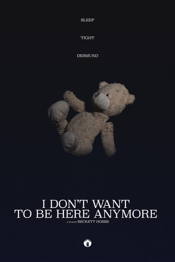 I Don't Want to Be Here Anymore poster